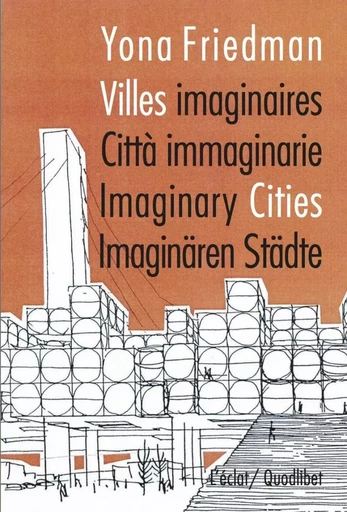 VILLES IMAGINAIRES - Yona FRIEDMAN - ECLAT