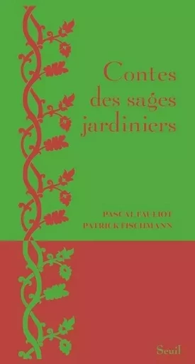 Contes des sages Contes des sages jardiniers - Pascal Fauliot, Patrick Fischmann - LE SEUIL EDITIONS