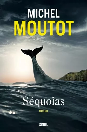 Romans français (H.C.) Séquoias - Michel Moutot - LE SEUIL EDITIONS