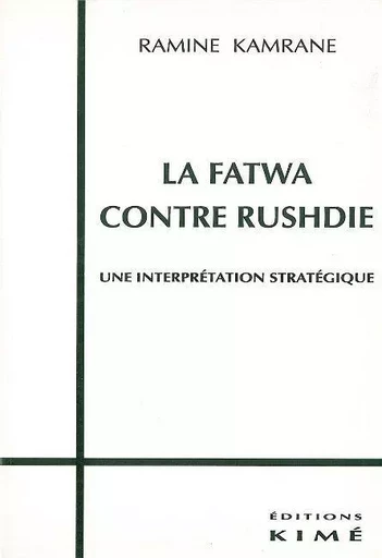 La Fatwa Contre Rushdie -  Kamrane Ramine - Kimé