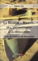 La Réunion – Mayotte, de l'enchantement à la désillusion