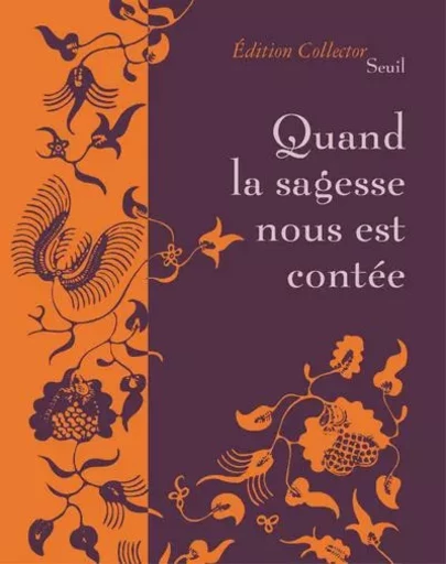 Contes des sages Quand la sagesse nous est contée - Patrick CHAMOISEAU, Pascal Fauliot, Jean-Jacques Fdida - LE SEUIL EDITIONS