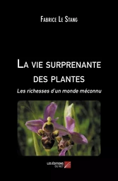 La vie surprenante des plantes  