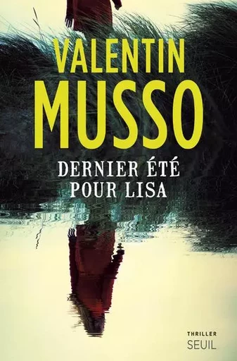 Romans français (H.C.) Dernier été pour Lisa - Valentin Musso - LE SEUIL EDITIONS