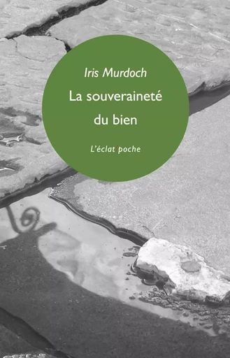 La souveraineté du bien - Iris MURDOCH - ECLAT