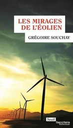 Reporterre Les Mirages de l'éolien