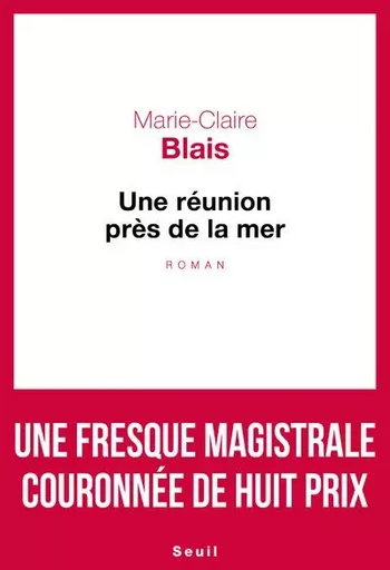 Cadre rouge Une réunion près de la mer - Marie-Claire Blais - LE SEUIL EDITIONS