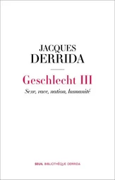 Bibliothèque Derrida Geschlecht III