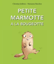 Petite marmotte a la bougeotte