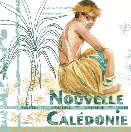 Nouvelle-Calédonie - C.C. Laurent - GRANDIR