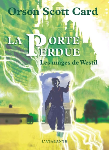 La porte perdue - Orson Scott Card - ATALANTE