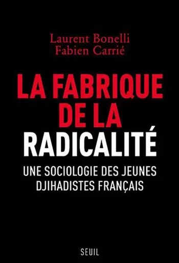 Sciences humaines (H.C.) La Fabrique de la radicalité -  - LE SEUIL EDITIONS