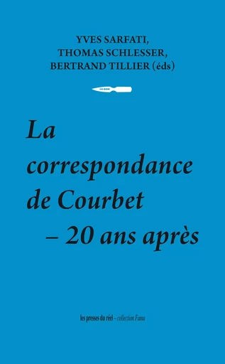 La correspondance de Courbet - 20 ans après - Sarfati & Schlesser - PRESSES DU REEL