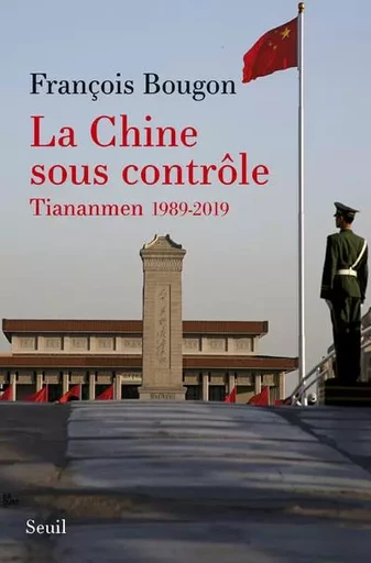 Documents (H. C.) La Chine sous contrôle - François Bougon - LE SEUIL EDITIONS