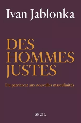 Les Livres du nouveau monde Des hommes justes - Ivan Jablonka - LE SEUIL EDITIONS