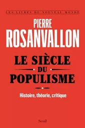 Les Livres du nouveau monde Le Siècle du populisme