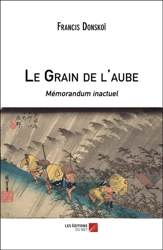 Le Grain de l'aube - Francis Donskoï - Les Editions du Net