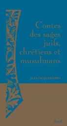 Contes des sages Contes des sages juifs, chrétiens et musulmans