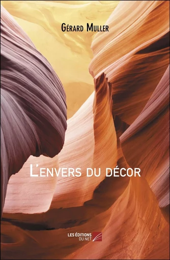 L'envers du décor - Gérard MULLER - Les Editions du Net