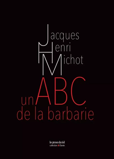 Un ABC de la barbarie - Jacques-Henri Michot - PRESSES DU REEL