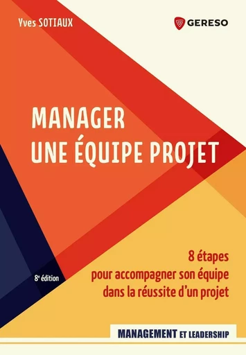 Manager une équipe projet - Yves Sotiaux - GERESO