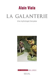 La Couleur des idées La Galanterie, une mythologie française