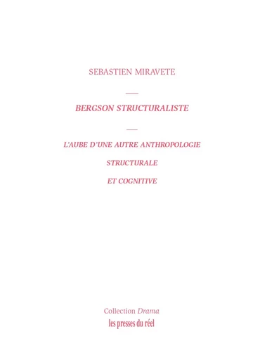 Bergson structuraliste - Sébastien Miravète - PRESSES DU REEL