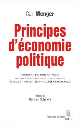 Economie humaine Principes d'économie politique - Carl Menger - LE SEUIL EDITIONS