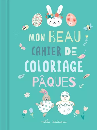 Mon beau cahier de coloriage : Pâques -  Collectif - MILA