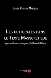 Les gutturales dans le Texte Massorétique