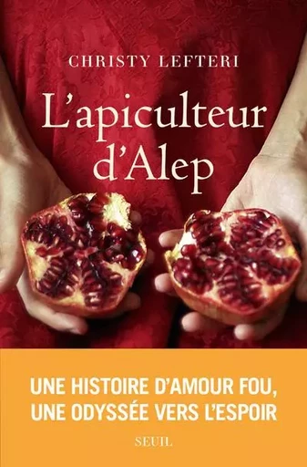 Romans étrangers (H.C.) L'Apiculteur d'Alep - Christy Lefteri - LE SEUIL EDITIONS