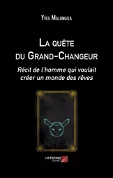 La quête du Grand-Changeur