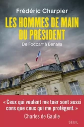 Documents (H. C.) Les Hommes de main du président