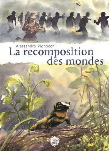 Anthropocène La Recomposition des mondes - Alessandro Pignocchi - LE SEUIL EDITIONS