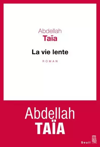 Cadre rouge La Vie lente - Abdellah TAÏA - LE SEUIL EDITIONS