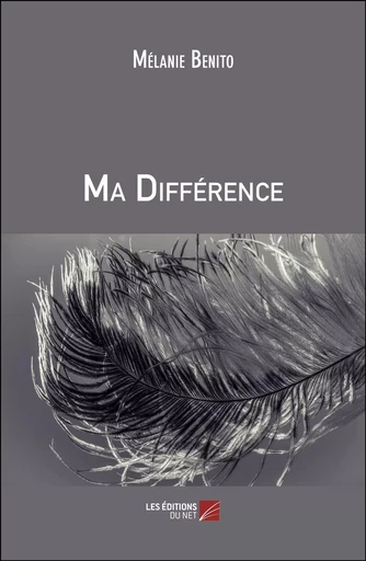 Ma Différence - Mélanie Benito - Les Editions du Net