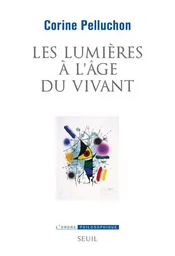 L'Ordre philosophique Les Lumières à l'âge du vivant