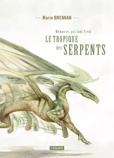 Le tropique des serpents - Marie Brennan - ATALANTE