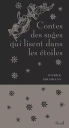 Contes des sages Contes des sages qui lisent dans les étoiles