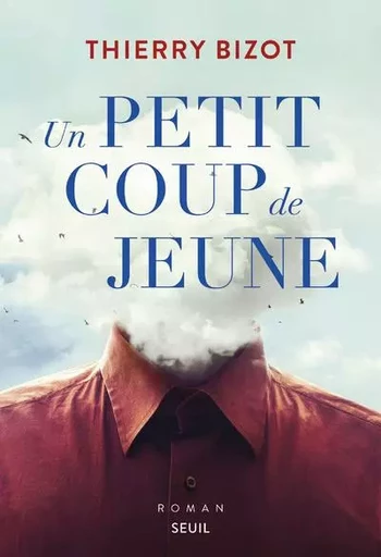 Romans français (H.C.) Un petit coup de jeune - Thierry Bizot - LE SEUIL EDITIONS