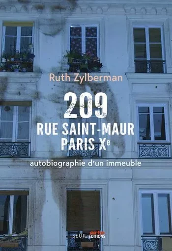 Histoire (H.C.) 209 rue Saint-Maur, Paris Xe - Ruth Zylberman - LE SEUIL EDITIONS