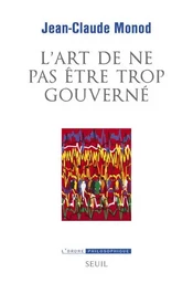 L'Ordre philosophique L'Art de ne pas être trop gouverné