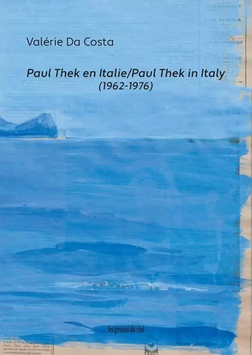 Paul Thek en Italie (1962-1976) - Valérie DA COSTA - PRESSES DU REEL