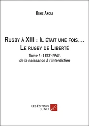 Rugby à XIII : Il était une fois… Le rugby de Liberté