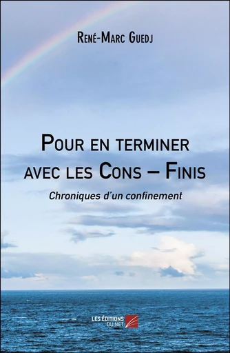 Pour en terminer avec les Cons – Finis - René-Marc Guedj - Les Editions du Net