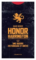 Une guerre victorieuse et brève - Honor Harrington T3