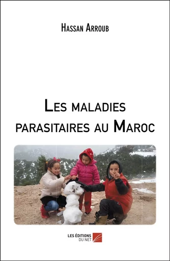 Les maladies parasitaires au Maroc - Hassan Arroub - Les Editions du Net