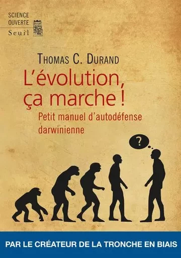 Science ouverte L'Evolution, ça marche ! - Thomas C. Durand - LE SEUIL EDITIONS