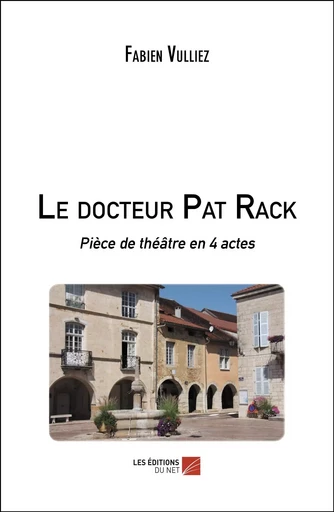 Le docteur Pat Rack - Fabien Vulliez - Les Editions du Net