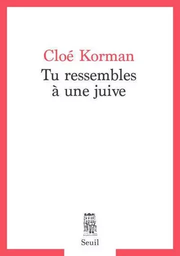 Cadre rouge Tu ressembles à une juive - Cloé Korman - LE SEUIL EDITIONS